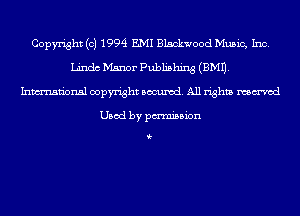 Copyright (c) 1994 EMI Blackwood Music, Inc.
Linda Manor Publishing (EMU.
Inmn'onsl copyright Banned. All rights named

Used by pmnisbion

i-