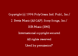 Copyright (c) 1994 PolyGram Intl. Pub1., Inc!
1. Bomb Music (ASCAP). Sony Songs, 1sz
BIR Music (3M1)

Inmn'onsl copyright Bocuxcd
All rights mmod

Used by pmnisbion