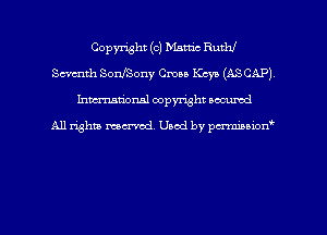 Copyright (C) Martin Ruth!
8mm SonfSony Cm Kc)! (ASCAP)
hman'onal copyright occumd

All righm marred. Used by pcrmiaoion