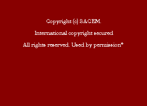 Copyright (c) SACEM
hmmdorml copyright nocumd

All rights macrmd Used by pmown'