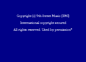 Copyright (c) 9th Sm Music (EMU
hmmdorml copyright nocumd

All rights macrvod Used by pcrmmnon'