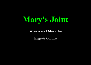 Mar Y's Joint

Words and Mums by

Bligc 3x Combs