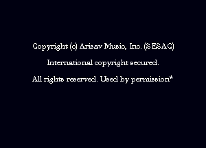 Copyright (c) Ariaav Music, Inc. (SESAC)
hmtional copyright occumd,

All righm marred. Used by pcrmiaoion