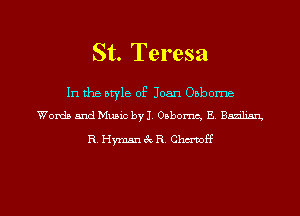 St. Teresa

In the style of Joan Osborne
Womb and Music by J. Osborne, E Bnnhm

R. Hyman 6 . R Chcmoff

g