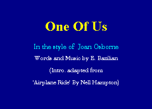 One Of Us

In the style of Joan Osborne
Words and Music by E Banhan

(Info). adapwd from

'Airphmc Ridc' By Nell Hampton)

g