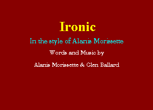 Iromc
In the style of Alanib Mormbeme
Words and Muuc by

m Momacmc ck Clcn Ballard

g