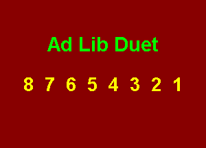 Ad Lib Duet

87654321