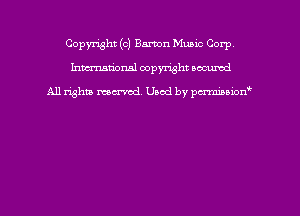 Copyright (c) Barton Music Corp
hmmdorml copyright nocumd

All rights macrmd Used by pmown'