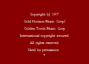 Copyright (c) 197'
Gold Horizon Munc Con)!
Coldm Tomb Munc Cox?

hmmtional copyright aocunad

All rights mecrvcd

Used by pmown