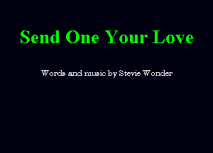 Send One Your Love

Worth and munc by Sumac Wonda