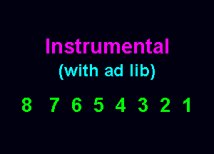 (With ad lib)

87654321