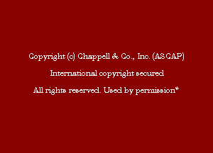 Copyright (c) Chappcll ck Co, Inc. (ASCAP)
Inman'oxml copyright occumd

A11 righm marred Used by pminion