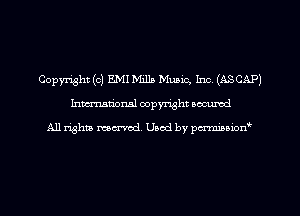 Copyright(c) EMIMilla Music, Inc. (ASCAP)
Inman'oxml copyright occumd

A11 righm marred Used by pminion