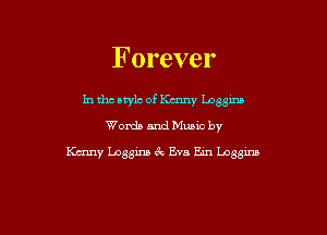 Forever

In tho style of Kathy Logsma
Words and Mums by
Kamy Logging 6v Eva Bin boggins