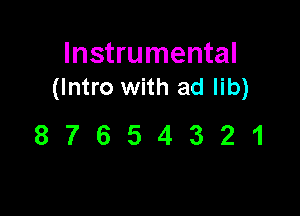 Instrumental
(Intro with ad lib)

87654321