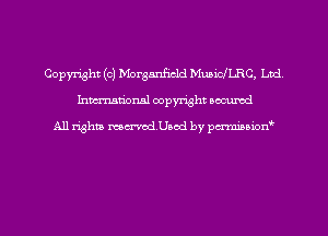 Copyright (c) Morganficld MuaiclLRC, Ltd
hman'onal copyright occumd

All righm mcx-rodUaod by perminion