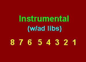 Instrumental
(wlad libs)

87654321