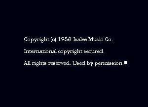 Copyright (c) 1958 balm Musxc Co
hmational copyright accused

All rghm mm'ad. Used by pmawn '