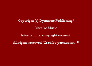 Copyright (c) Dynsmnc Pubh'nhiny
Clsmikc Music.
Imm-nan'onsl copyright secured

All rights ma-md Used by pamboion ll