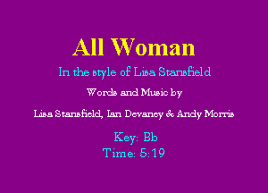 All W oman

In the style of Lisa Stanbfield
Words and Music by

Lisa Stansficch Ian Dcvancy 3c Andy Morris

KEYS Bb
Time 519