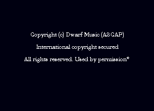 Copyright (c) Dwarf Music (ASCAP)
hman'onal copyright occumd

All righm marred. Used by pcrmiaoion