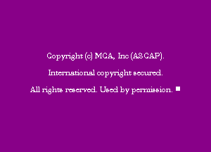 Copyright (c) MCA Inc (ASCAP)
hman'oxml copyright secured,

All rights marred. Used by perminion '