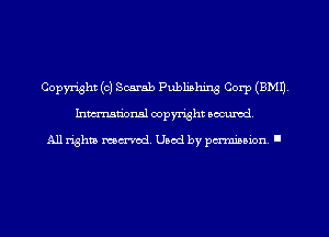 Copyright (c) Scarab Publishing Corp (9M1),
hman'oxml copyright secured,

All rights marred. Used by perminion '