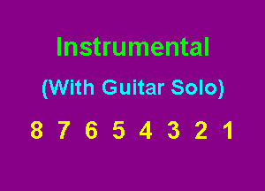 Instrumental
(With Guitar Solo)

87654321