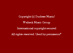 Copyright (c) Dmmg Mubicl
Wdhcok Music Group
Inman'onsl copyright secured

All rights ma-md Used by pmboiod'
