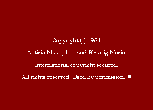 Copyright (c) 1981
Anubis Muaic, Inc. and Blcunig Munic
Inmarionsl copyright wcumd

All rights mea-md. Uaod by paminion '