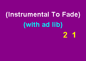 (Instrumental To Fade)
(with ad lib)

21