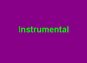 Instrumental