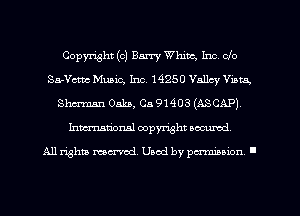 Copyright (c) Barry Whim, Inc. clo
Sa-Vcttc Music, Inc. 14250 Valley Vina,
Shmnm om, 0591403 (ASCAP),
Inmarionsl copyright wcumd

All rights mea-md. Uaod by paminion '
