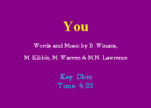You

Words and Mumc by B Wixurm,
M biblc, M Wm 6c M N Lawmnoc

Key Dbm
Time 433