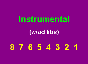 Instrumental
(wlad libs)

87654321