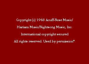 Copyright (c) 1948 Acuff-Roac Municf
Hariam Muaichighmong Munic, Inc,
Inman'onsl copyright secured

All rights ma-md Used by pmboiod'