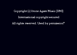Copyright (c) Stone Agata Music (EMU
hmmdorml copyright nocumd

All rights macrmd Used by pmown'
