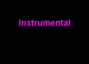 Instrumental