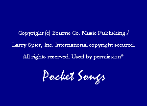 Copyright (c) Boumc Co. Music Pubhslln'ngj
Larry Spin, Inc. Inmn'onsl copyright Banned.

All rights named. Used by pmnisbion

Doom 50W