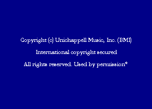 Copyright (c) Unichsppcll Music, Inc, (EMU
Inman'oxml copyright occumd

A11 righm marred Used by pminion