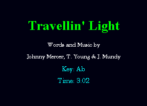 Travellin' Light

Worda and Muuc by

Johnny Mum, T Yourg 8d Mundy
KBYZ Ab
Timez 3202