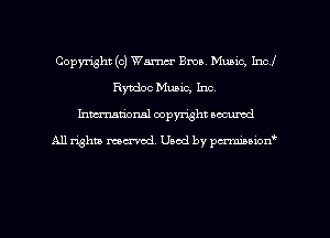 Copyright (c) Warner Ema Munic, Incl
Rytdoc Music, Inc.
Inman'oxml copyright occumd

A11 righm marred Used by pminion