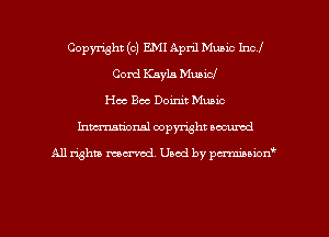 Copyright (c) EMI April Music Incl
Cord Kayla MuaiCl
Hens Boa Doinit Music
Inman'onsl copyright secured

All rights ma-md Used by pmboiod'