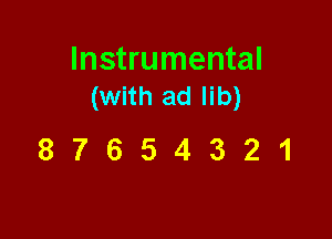 Instrumental
(with ad lib)

87654321