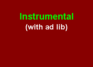 Instrumental
(with ad lib)