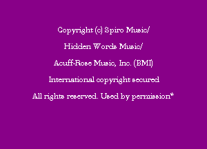 Copyright (c) Spiro Music!
Hidden Words Muaid
AcuH-Roac Music, Inc. (BMD
Inman'onsl copyright secured

All rights ma-md Used by pmboiod'