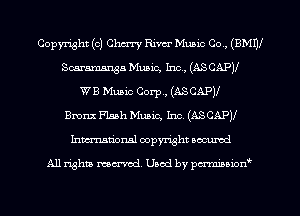 Copyright (c) Cherry Rim- Music Co ,, (8M1)!
Scaramanga Mum, Inc, (ASCAP)!
WB Music Corp, (ASCAPV
anx Flash Mum, Inc. (ASCAP)!
Inmcionsl copyright located

All rights mex-aod. Uaod by pmnwn'