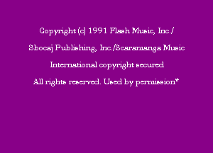 Copmht (c) 1991 Flash Music, Incl
Sbocaj Publiam, IxmecaramAnsa Munio
hwrxum'onal copyright oacumd

All lishm mm'od. Used by pm'niuion'