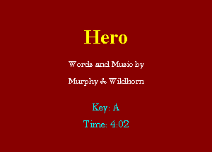 Hero

Worda and Muuc by
Murphy 6k Wildlwm

I(BYZ A
Time 4 02