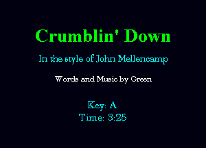 Crumblin' Down
In the style of John Mellencamp

Womb and Music by Gwen

Keyz A

Time 3 25 l